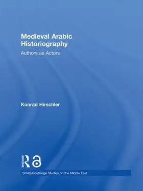 Hirschler |  Medieval Arabic Historiography | Buch |  Sack Fachmedien