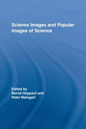 Weingart / Huppauf | Science Images and Popular Images of the Sciences | Buch | 978-0-415-38381-3 | sack.de