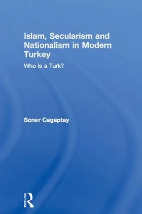 Cagaptay |  Islam, Secularism and Nationalism in Modern Turkey | Buch |  Sack Fachmedien