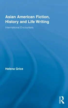 Grice |  Asian American Fiction, History and Life Writing | Buch |  Sack Fachmedien