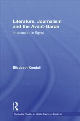 Kendall |  Literature, Journalism and the Avant-Garde | Buch |  Sack Fachmedien