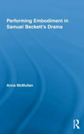 McMullan |  Performing Embodiment in Samuel Beckett's Drama | Buch |  Sack Fachmedien