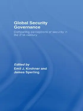 Kirchner / Sperling | Global Security Governance | Buch | 978-0-415-39162-7 | www2.sack.de