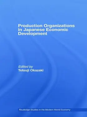 Okazaki |  Production Organizations in Japanese Economic Development | Buch |  Sack Fachmedien