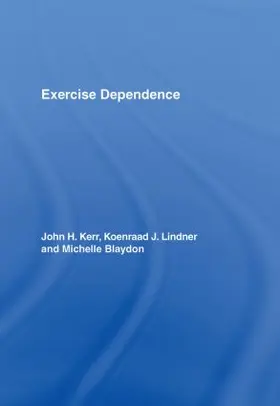 Kerr / Lindner / Blaydon |  Exercise Dependence | Buch |  Sack Fachmedien