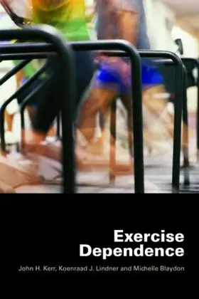 Kerr / Lindner / Blaydon |  Exercise Dependence | Buch |  Sack Fachmedien