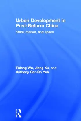 Wu / Xu / Gar-On Yeh |  Urban Development in Post-Reform China | Buch |  Sack Fachmedien