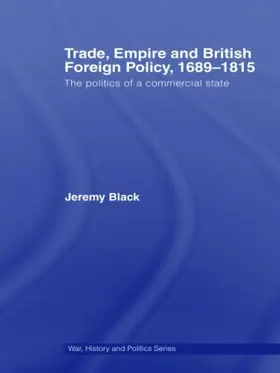 Black |  Trade, Empire and British Foreign Policy, 1689-1815 | Buch |  Sack Fachmedien