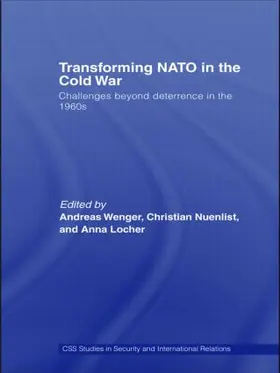 Wenger / Nuenlist / Locher |  Transforming NATO in the Cold War | Buch |  Sack Fachmedien