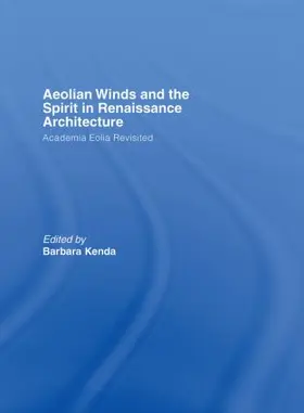 Kenda | Aeolian Winds and the Spirit in Renaissance Architecture | Buch | 978-0-415-39803-9 | sack.de