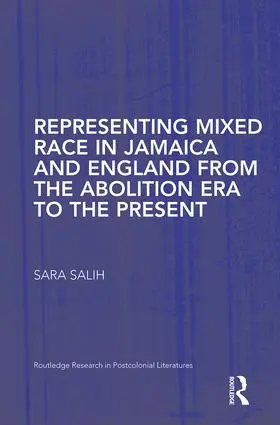 Salih |  Representing Mixed Race in Jamaica and England from the Abolition Era to the Present | Buch |  Sack Fachmedien