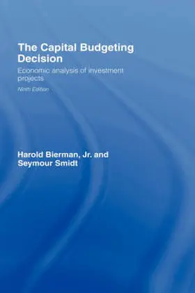 Bierman, Jr. / Smidt |  The Capital Budgeting Decision | Buch |  Sack Fachmedien