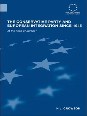 Crowson | The Conservative Party and European Integration since 1945 | Buch | 978-0-415-40022-0 | sack.de