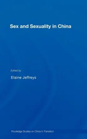 Jeffreys |  Sex and Sexuality in China | Buch |  Sack Fachmedien