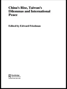 Friedman | China's Rise, Taiwan's Dilemma's and International Peace | Buch | 978-0-415-40578-2 | sack.de