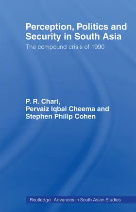 Chari / Cheema / Cohen | Perception, Politics and Security in South Asia | Buch | 978-0-415-40603-1 | sack.de