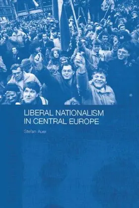 Auer | Liberal Nationalism in Central Europe | Buch | 978-0-415-40612-3 | www2.sack.de