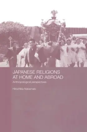 Nakamaki |  Japanese Religions at Home and Abroad | Buch |  Sack Fachmedien
