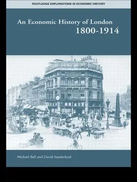 Ball / Sunderland |  An Economic History of London 1800-1914 | Buch |  Sack Fachmedien