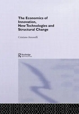 Antonelli |  The Economics of Innovation, New Technologies and Structural Change | Buch |  Sack Fachmedien