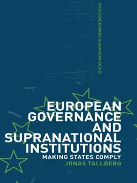 Talberg / Tallberg |  European Governance and Supranational Institutions | Buch |  Sack Fachmedien