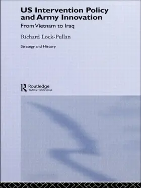 Lock-Pullan | US Intervention Policy and Army Innovation | Buch | 978-0-415-40787-8 | sack.de