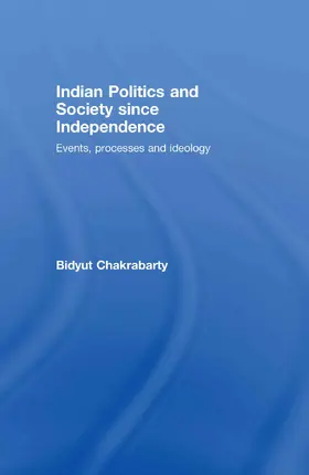 Chakrabarty | Indian Politics and Society since Independence | Buch | 978-0-415-40867-7 | sack.de