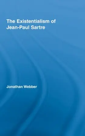 Webber |  The Existentialism of Jean-Paul Sartre | Buch |  Sack Fachmedien