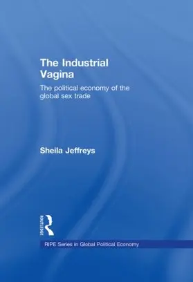 Jeffreys |  The Industrial Vagina | Buch |  Sack Fachmedien