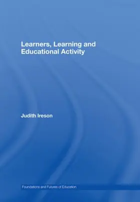 Ireson | Learners, Learning and Educational Activity | Buch | 978-0-415-41407-4 | sack.de