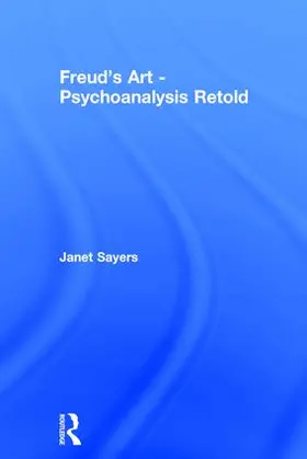 Sayers |  Freud's Art - Psychoanalysis Retold | Buch |  Sack Fachmedien