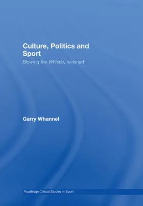 Whannel |  Culture, Politics and Sport | Buch |  Sack Fachmedien