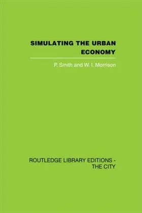 Smith / Morrison |  Simulating the Urban Economy | Buch |  Sack Fachmedien