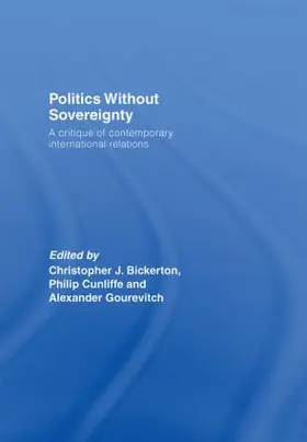 Bickerton / Cunliffe / Gourevitch | Politics Without Sovereignty | Buch | 978-0-415-41806-5 | sack.de