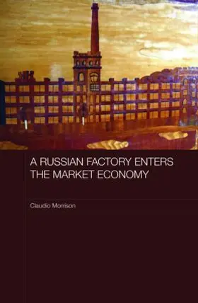 Morrison |  A Russian Factory Enters the Market Economy | Buch |  Sack Fachmedien