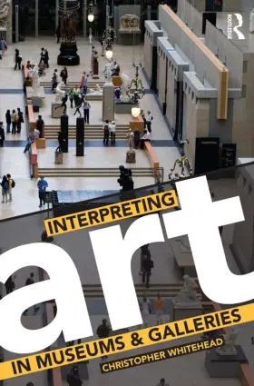 Whitehead | Interpreting Art in Museums and Galleries | Buch | 978-0-415-41922-2 | sack.de