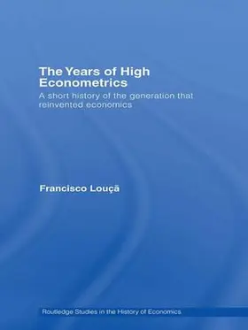 Louçã |  The Years of High Econometrics | Buch |  Sack Fachmedien