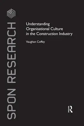 Coffey |  Understanding Organisational Culture in the Construction Industry | Buch |  Sack Fachmedien