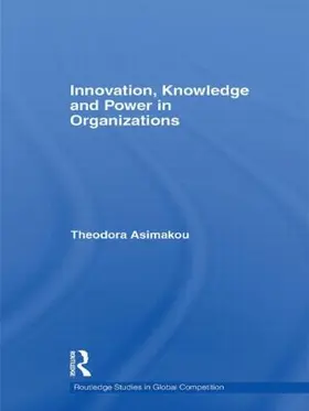 Asimakou |  Innovation, Knowledge and Power in Organizations | Buch |  Sack Fachmedien