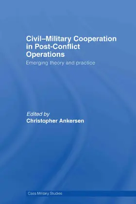 Ankersen | Civil-Military Cooperation in Post-Conflict Operations | Buch | 978-0-415-42884-2 | sack.de