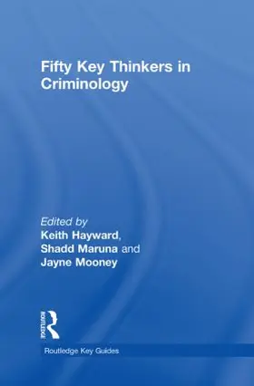 Hayward / Maruna / Mooney |  Fifty Key Thinkers in Criminology | Buch |  Sack Fachmedien