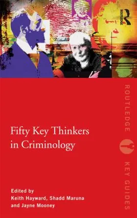 Hayward / Maruna / Mooney |  Fifty Key Thinkers in Criminology | Buch |  Sack Fachmedien