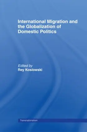 Koslowski |  International Migration and Globalization of Domestic Politics | Buch |  Sack Fachmedien