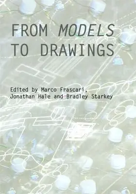 Frascari / Hale / Starkey |  From Models to Drawings | Buch |  Sack Fachmedien