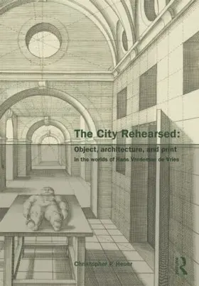 Heuer |  The City Rehearsed | Buch |  Sack Fachmedien