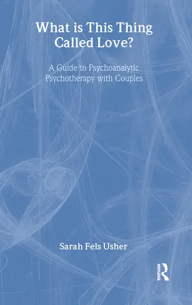 Fels Usher | What is This Thing Called Love? | Buch | 978-0-415-43383-9 | sack.de