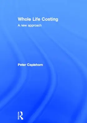 Caplehorn | Whole Life Costing | Buch | 978-0-415-43422-5 | sack.de