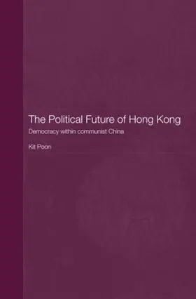 Poon | The Political Future of Hong Kong | Buch | 978-0-415-43438-6 | sack.de