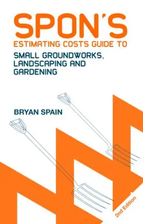 Spain |  Spon's Estimating Costs Guide to Small Groundworks, Landscaping and Gardening | Buch |  Sack Fachmedien