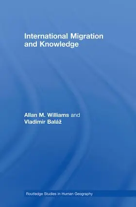 Williams / Baláž |  International Migration and Knowledge | Buch |  Sack Fachmedien